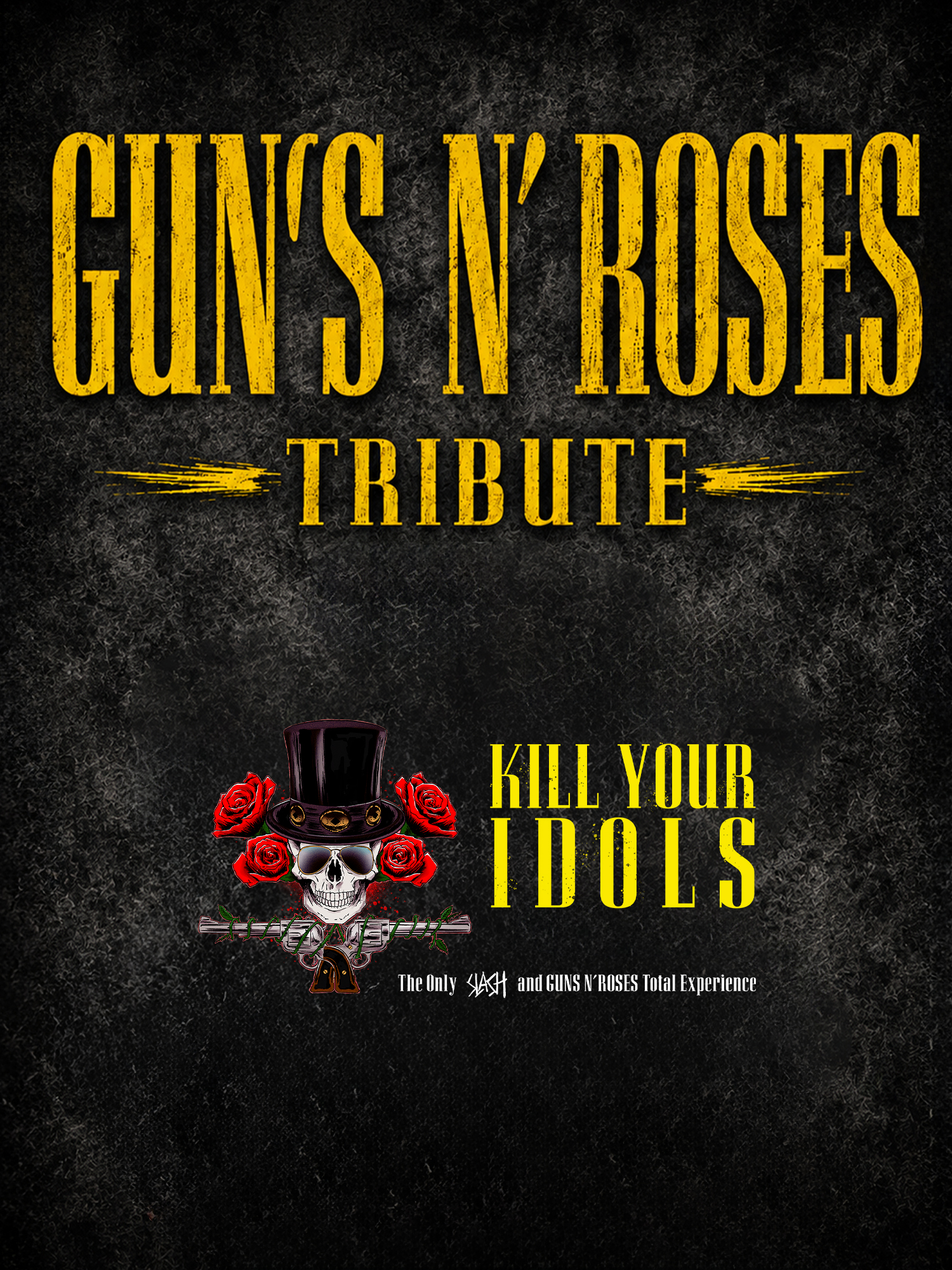 KILL YOUR IDOLS - GUNS N’ ROSES TRIBUTE BAND