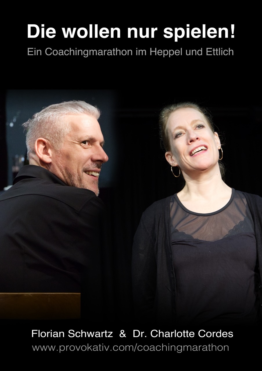„DIE WOLLEN NUR SPIELEN“ DER (PROVOKATIVE) COACHINGMARATHON